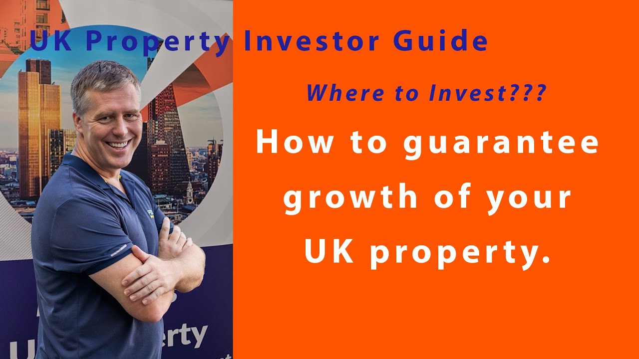 One Choice That Guarantees Growth Of Your UK Property | Where Invest | UK Property Investor Guide