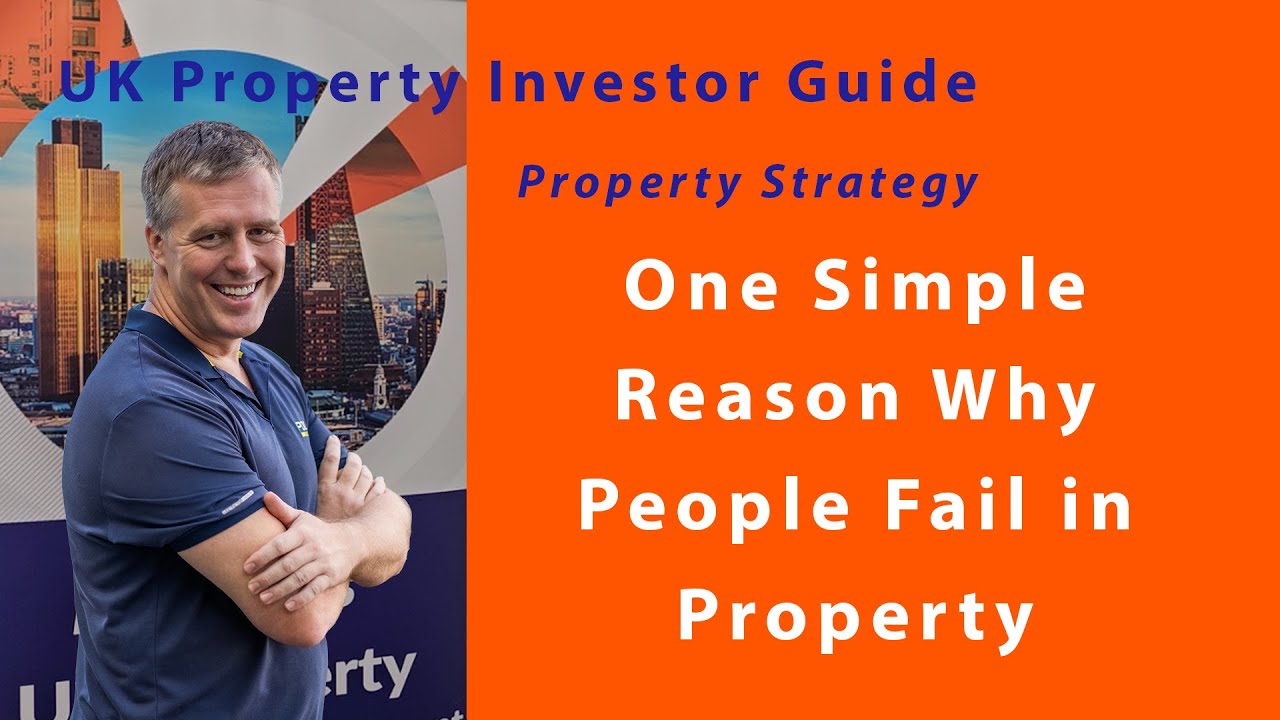 One Simple Reason Why People Fail - UK Property Investor Guide