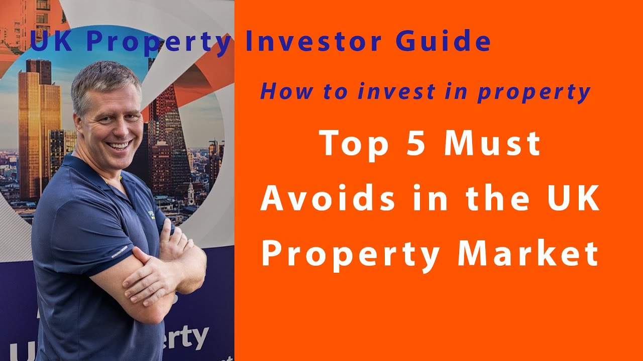 Top 5 Must Avoids in the UK Property Market