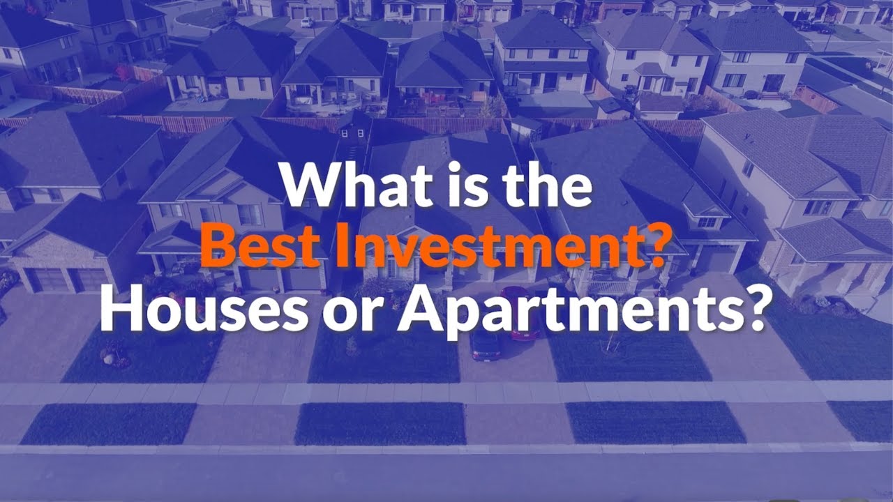 What is the Best Investment - Houses or Apartments? | Addressing Common Concerns By Our Consultants