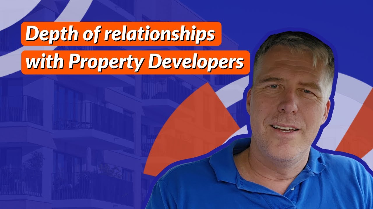 Depth of relationships with Property Developers