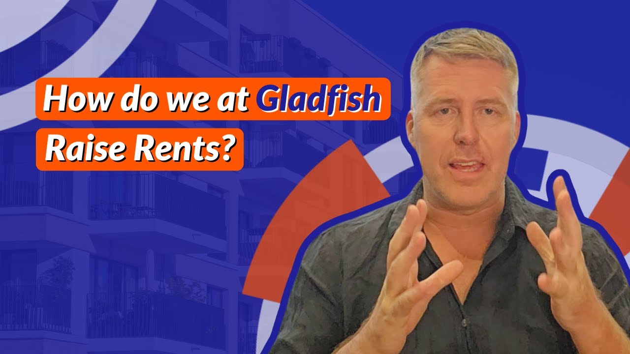 How do we at Gladfish Raise Rents?