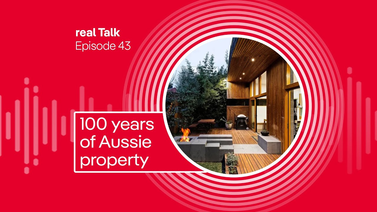 real Talk: 100 years of Australian Property