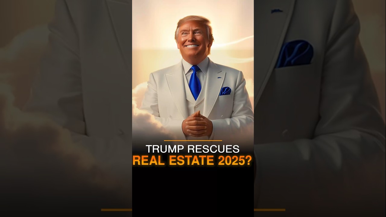 Trump Rescues Real Estate 2025